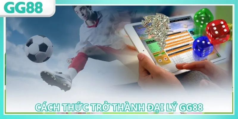 Trở Thành Đại Lý GG88: Cơ Hội Kiếm Tiền Trực Tuyến Dễ Dàng 1 Tìm hiểu cách thức trở thành đại lý GG88