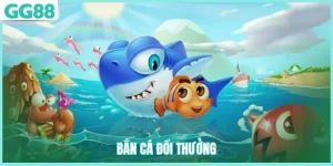 bắn cá đổi thưởng