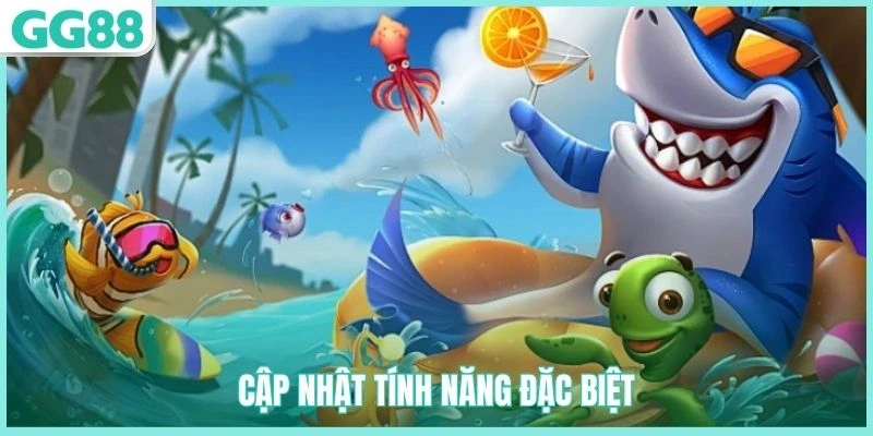 Các tính năng đặc biệt trong game